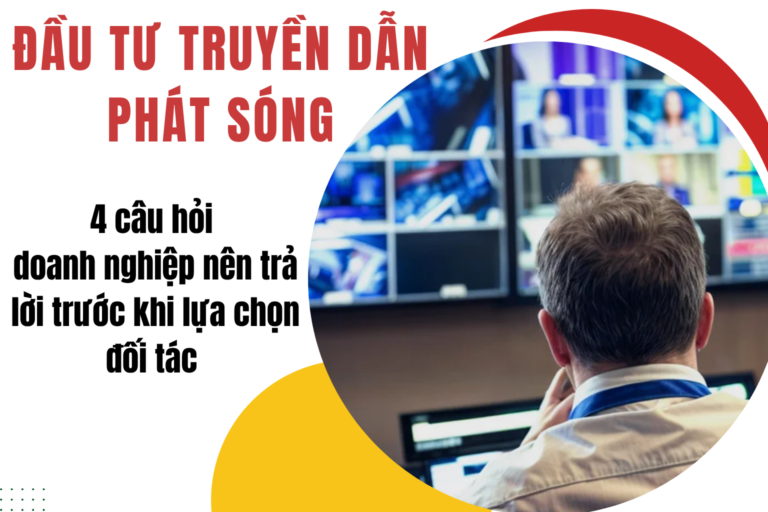 Lựa chọn đơn vị truyền dẫn phát sóng phù hợp giúp doanh nghiệp tối ưu chi phí